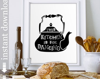 This Kitchen Is For Dancing, Printable Kitchen Tea Kettle Wall Art, Black and White Kitchen Decor
