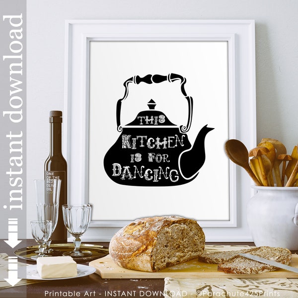 This Kitchen Is For Dancing, Printable Kitchen Tea Kettle Wall Art, Black and White Kitchen Decor