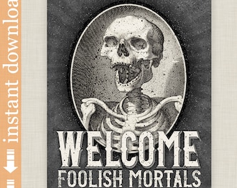 Welcome Foolish Mortals, Macabre Halloween Printable Skeleton Door Sign, Halloween Party Decoration