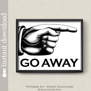 Go Away Sign, Printable Wall Art, dorm door poster, funny office art, dorm decor, cubicle art, black and white art, retro pointing finger image 2