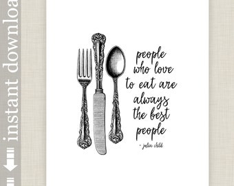 Julia Child Quote Printable, black and white kitchen wall art, the best people