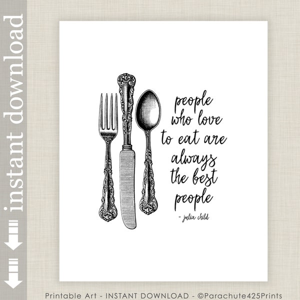 Julia Child Quote Printable, black and white kitchen wall art, the best people