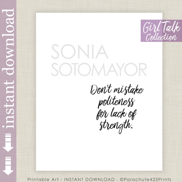 Sonia Sotomayor Printable Quote, don't mistake politeness for lack of strength