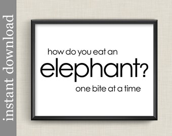 How Do You Eat An Elephant, Printable quote, office art, cubicle decor, inspirational quote, encouragement, student gift, cancer suvivor
