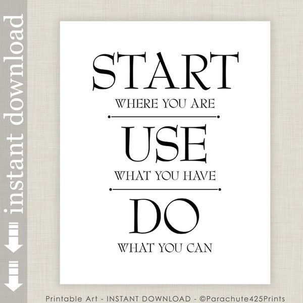 Start Where You Are, inspirational quote, printable quote, motivational gift, office wall art, start use do, digital download, encouragement