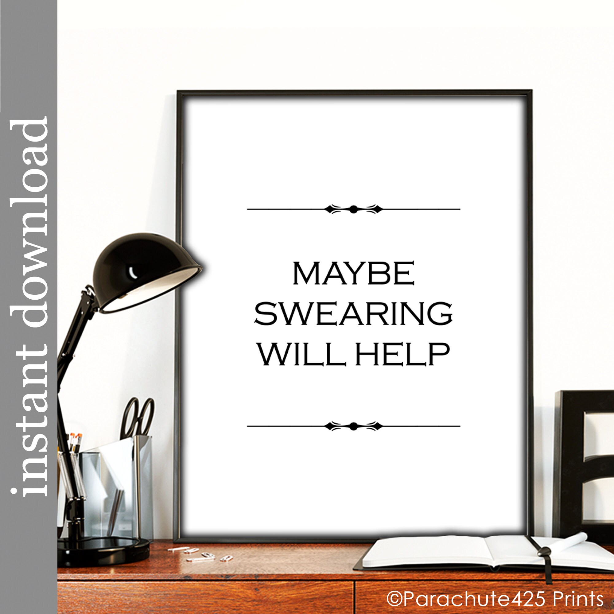 maybe-swearing-will-help-funny-printable-quote-for-co-worker-or-boss-gift-office-wall-art-dorm-decor-etsy