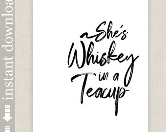 Whiskey In A Teacup printable wall art for home decor or gift