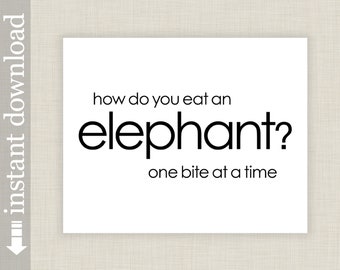 How Do You Eat An Elephant, Printable quote, office art, cubicle decor, inspirational quote, encouragement, student gift, cancer suvivor