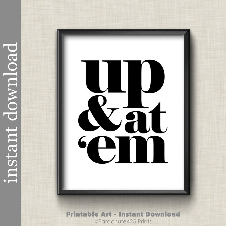 Dorm Wall Art, Printable Wall Art, Bedroom Wall Art, up and at Em