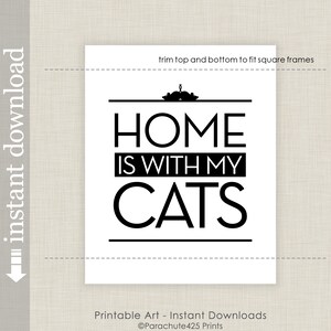 Cat Printable, Home Is With My Cats, cat wall art, cat print, gift for cat lover, cat download, cat gift, cat quote print, square cat art image 3