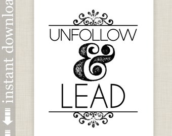 Unfollow and Lead Printable Quote, inspirational motivational quote for classroom office or home, anti bullying quote, back to school