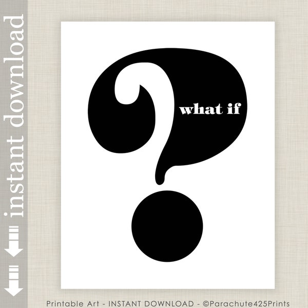 Motivational Quote Printable Wall Art, What If Question Mark typography print, classroom poster and dorm art