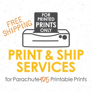 PRINT and SHIP Services for Parachute425 Printable Prints, printing services, printable wall art, printable gifts image 1