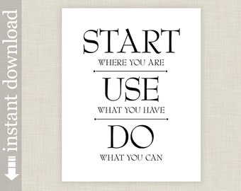 Start Where You Are, inspirational quote, printable quote, motivational gift, office wall art, start use do, digital download, encouragement