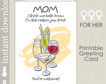 Funny Printable Card for Mom, Mother's Day Card, I'm The Reason You Drink, Mom Birthday printable