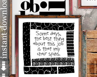 My Chair Spins, funny printable art for cubicle decor, office art, Boss or co worker gift