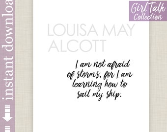 Louisa May Alcott Quote, Printable Inspirational Wall Art, I Am Not Afraid of Storms