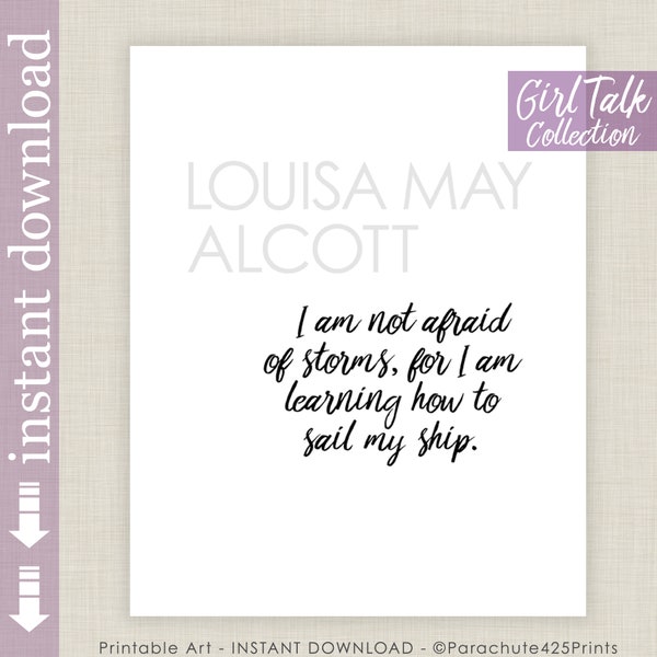 Louisa May Alcott Quote, Printable Inspirational Wall Art, I Am Not Afraid of Storms
