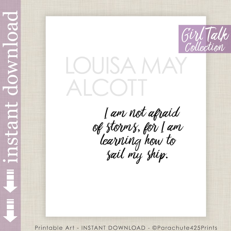Louisa May Alcott Quote, Printable Inspirational Wall Art, I Am Not Afraid of Storms image 1