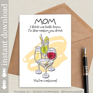 Grappige afdrukbare kaart voor moeder, Moederdagkaart, I'm The Reason You Drink, afdrukbare moeder verjaardag