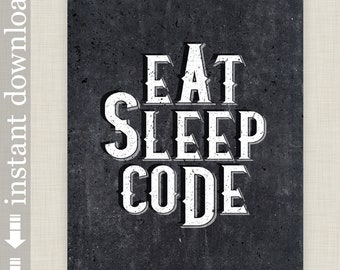 Eat Sleep Code, Printable Dorm Art, Programmer Gift or Coder Wall Art, Software Engineer Quote, Computer Science Printable, computer geek