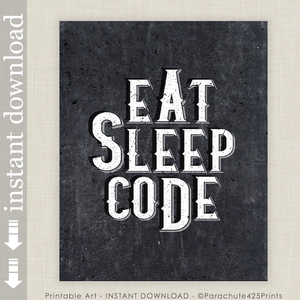 Eat Sleep Code, Printable Dorm Art, Programmer Gift or Coder Wall Art, Software Engineer Quote, Computer Science Printable, computer geek