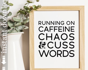 Caffeine Chaos and Cuss Words Printable Wall Art for Home, Office or Dorm Decor, Boss Gift