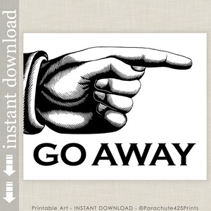 Go Away Sign, Printable Wall Art, dorm door poster, funny office art, dorm decor, cubicle art, black and white art, retro pointing finger