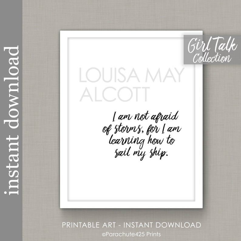 Louisa May Alcott Quote, Printable Inspirational Wall Art, I Am Not Afraid of Storms image 3