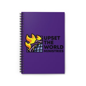 Upset The World Ministries Spiral Notebook - Ruled Line - Spiral Journal - Notebook Journal - Journals and Notebooks - Christian Journal