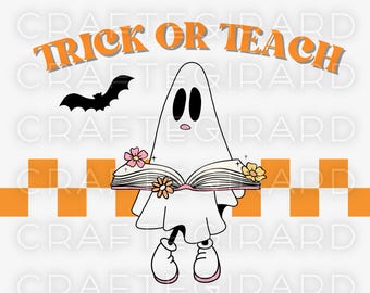 Groovy Teacher Halloween digital design, Trick or Teach Ghost digital download, Halloween Spirit Educational files for DTF, DTG, & Stickers