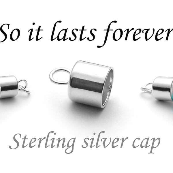 Sterling Silver Cap - For those who want their pendant to last for decades! (Explained in description)