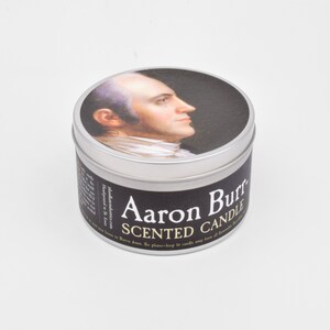 Aaron Burr Scented Candle Funny Historical Gift And FYI Burr shot Alexander Hamilton, as depicted in the Hamilton musical image 8