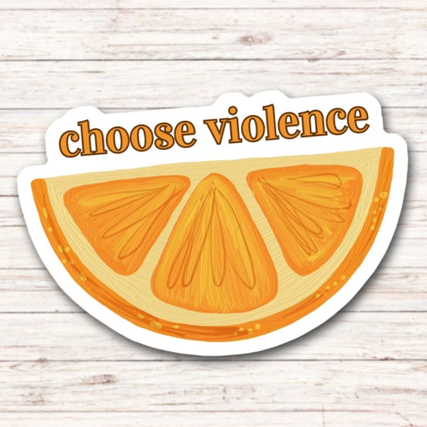 Choose Violence Sticker | FOURTH WING Iron Flame Merch | Bookish Booktok Sticker | Violet Sorrengail Oranges | Book Lover Gift