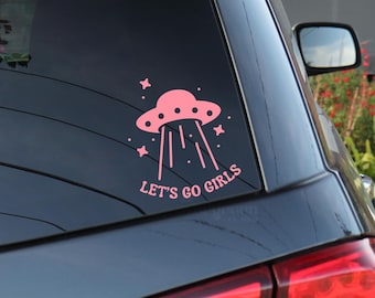 Let's Go Girls UFO Vinyl Decal | UFO Alien Outer Space Space Ship Decal | Car Window, Laptop, Water Bottle Decal | Funny Decal