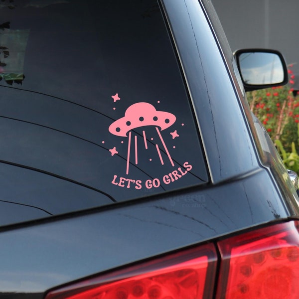 Let's Go Girls UFO Vinyl Decal | UFO Alien Outer Space Space Ship Decal | Car Window, Laptop, Water Bottle Decal | Funny Decal
