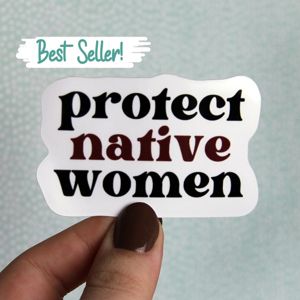Protect Native Women Sticker | MMIW Sticker | MMIW Awareness | Water Resistant, Glossy Finish