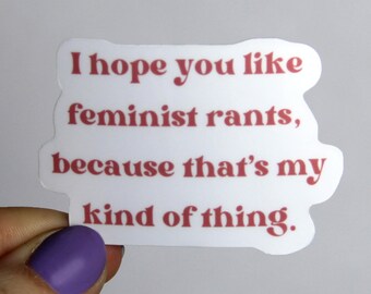 I Hope You Like Feminist Rants Sticker | New Girl Inspired, Jessica Day, Feminist Quotes, Feminist Decals, Pink & White