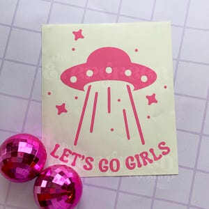 Let's Go Girls UFO Vinyl Decal | UFO Alien Outer Space Space Ship Decal | Car Window, Laptop, Water Bottle Decal | Funny Decal bild 3