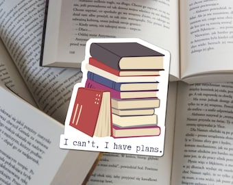 Book Sticker 'I can't, I have plans' Book Stack / Glossy Finish, Book Lover's Sticker, Water resistant / Bookish Kindle Sticker