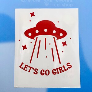 Let's Go Girls UFO Vinyl Decal | UFO Alien Outer Space Space Ship Decal | Car Window, Laptop, Water Bottle Decal | Funny Decal bild 4