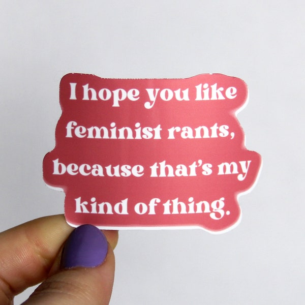 Discounted: Miscut | I Hope You Like Feminist Rants Sticker | New Girl Inspired, Jessica Day