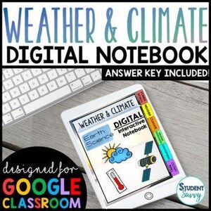 May include: A white tablet displaying a "Weather & Climate Digital Interactive Notebook" with Earth Science graphics, a keyboard, and the text "Answer Key Included!" The tablet is on a wooden surface. The image also includes the text "Designed for Google Classroom."