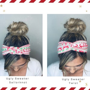 May include: Two women wearing a white and red headband with a Christmas sweater pattern. The headband on the left is tied in a sailor knot. The headband on the right is tied in a twist. The text below the headbands reads "Ugly Sweater Sailor Knot" and "Ugly Sweater Twist".
