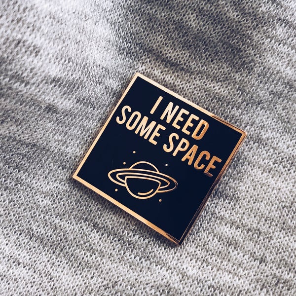 Enamel Pin, I Need Some Space Pin, Gold Pin, Rose Gold Pin, Tumblr Pin, Funny pin, original pin, space pin