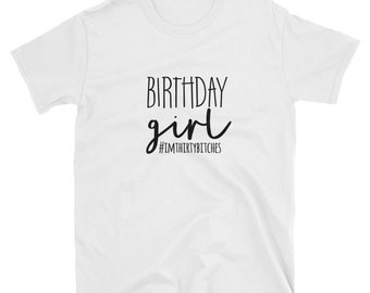 Birthday girl I'm thirty bitches T-Shirt