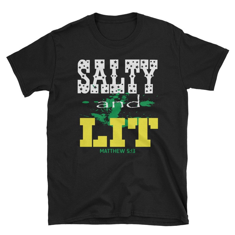 salty and lit shirt