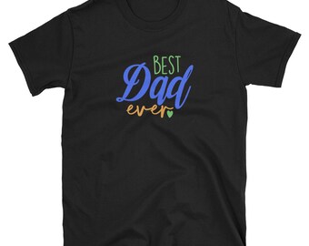 Best dad ever T-Shirt great gift for dad | boyfriend gift | gift for him | fathers day ft , new dad gift