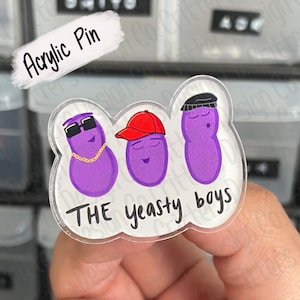 Yeasty Boys Acrylic Pin | Vet Med Funny