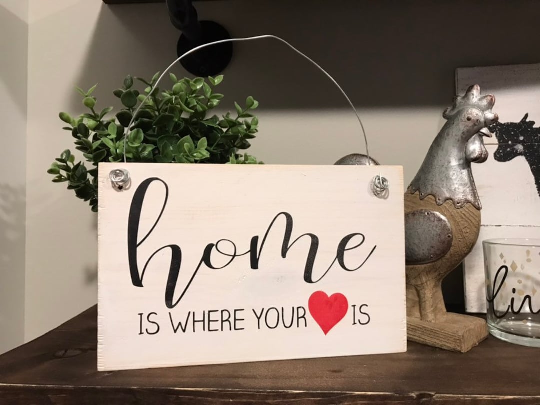 Home is Where the Heart is Sign Wood Sign Home Sign Etsy